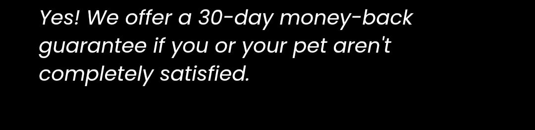 DO YOU OFFER A MONEY BACK GUARANTEE?